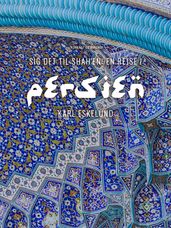 Sig det til shah en: en rejse i Persien