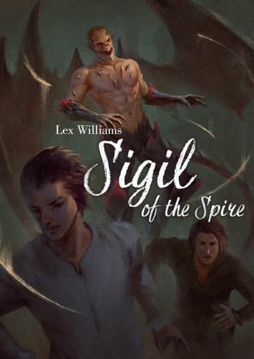 Sigil of the Spire - Lex Williams