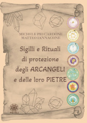 Sigilli e rituali di protezione degli Arcangeli e delle loro pietre