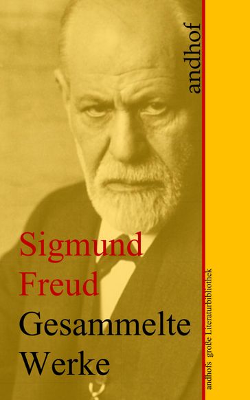 Sigmund Freud: Gesammelte Werke - Freud Sigmund