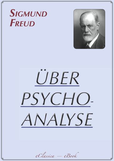 Sigmund Freud: Über Psychoanalyse - Freud Sigmund