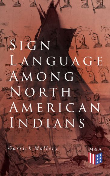 Sign Language Among North American Indians - Garrick Mallery