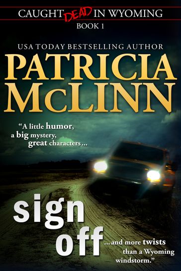 Sign Off (Caught Dead in Wyoming, Book 1) - Patricia McLinn