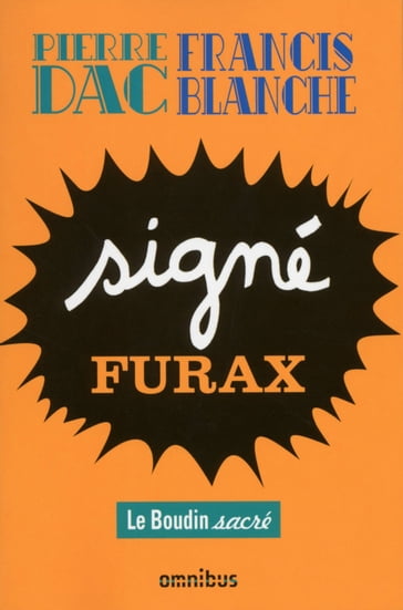 Signé Furax - Pierre DAC - Francis Blanche - Jacques Pessis