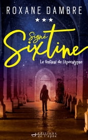 Signé Sixtine, tome 3 - Le festival de l Apocalypse