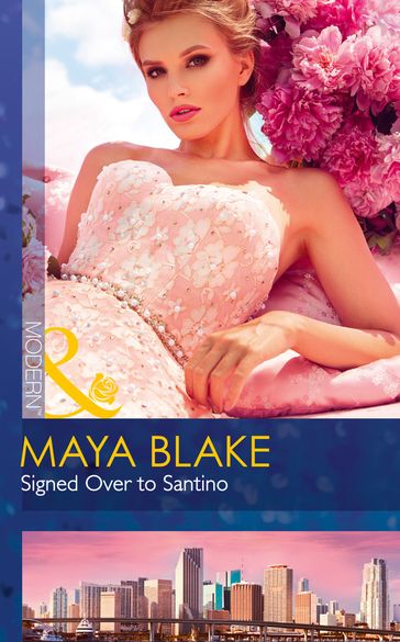 Signed Over To Santino (Mills & Boon Modern) - Maya Blake