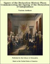 Signers of the Declaration: Historic Places Commemorating the Signing of the Declaration of Independence