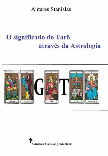 O Significado Do Tarô Através Da Astrologia - Antares Stanislas