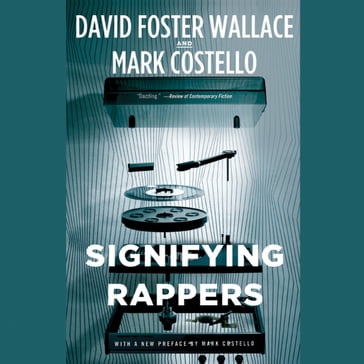 Signifying Rappers - Mark Costello - David Foster Wallace