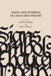 Signs and Symbols in Chaucer s Poetry