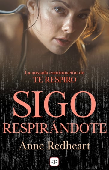 Sigo respirándote (Saga Te respiro 2) - Anne Redheart