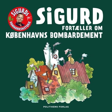 Sigurd fortæller om Københavns bombardement - Sigurd Barrett