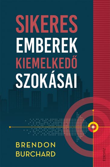 Sikeres emberek kiemelked szokásai - Brendon Burchard