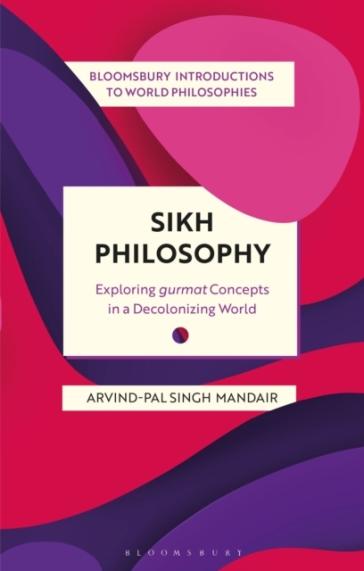 Sikh Philosophy - Dr Arvind Pal Singh Mandair