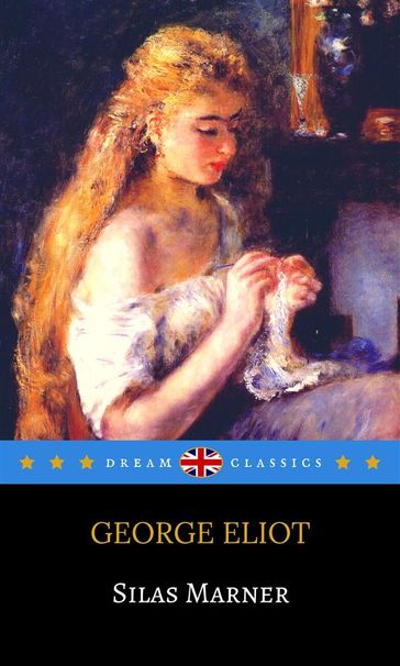 Silas Marner (Dream Classics) - Dream Classics - George Eliot