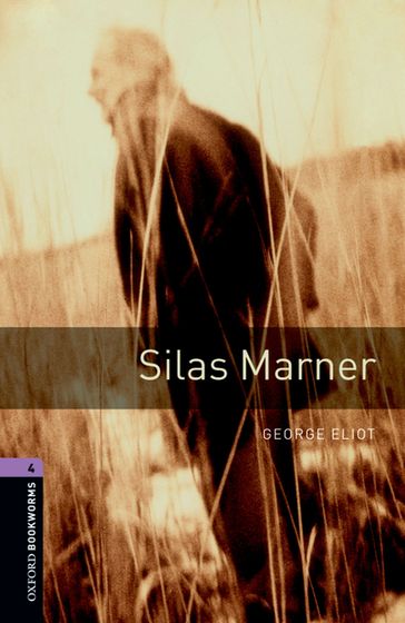Silas Marner Level 4 Oxford Bookworms Library - George Eliot