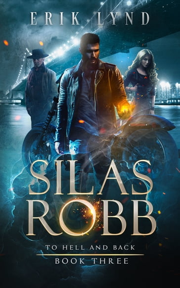 Silas Robb: To Hell and Back - Erik Lynd