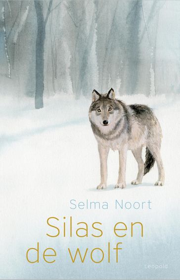 Silas en de wolf - Selma Noort