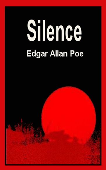 Silence - Edgar Allan Poe