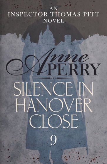 Silence in Hanover Close (Thomas Pitt Mystery, Book 9) - Anne Perry