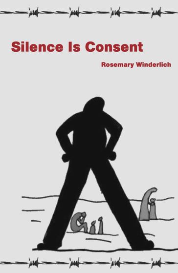 Silence Is Consent - Rosemary Winderlich