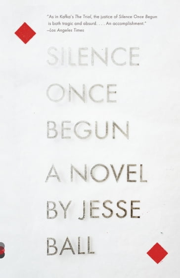 Silence Once Begun - Jesse Ball