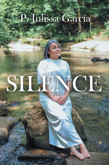 Silence - P. Julissa Garcia