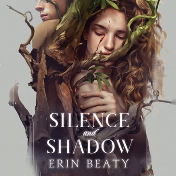 Silence and Shadow - Erin Beaty