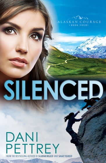 Silenced (Alaskan Courage Book #4) - Dani Pettrey