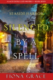 Silenced by a Spell (A Lacey Doyle Cozy MysteryBook 7)