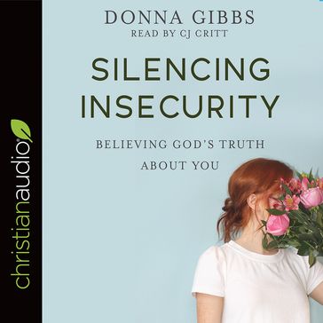Silencing Insecurity - Donna Gibbs
