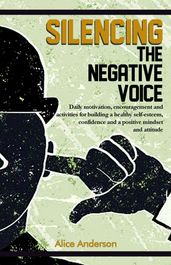 Silencing The Negative Voice