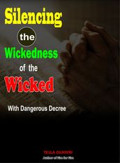 Silencing the Wickedness of the Wicked with Dangerous Decree