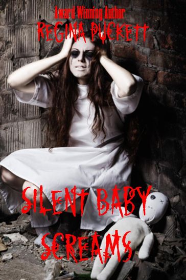 Silent Baby Screams - Regina Puckett