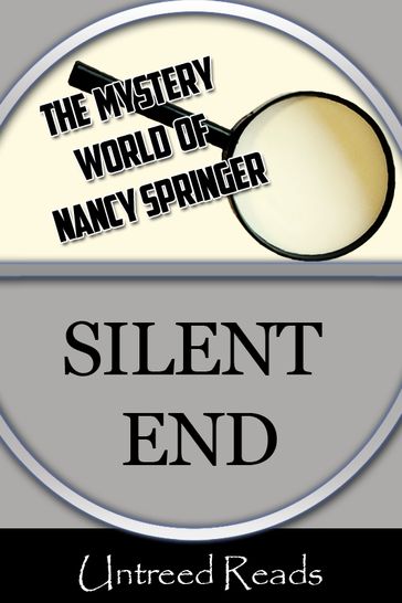 Silent End (The Mystery World of Nancy Springer) - Nancy Springer