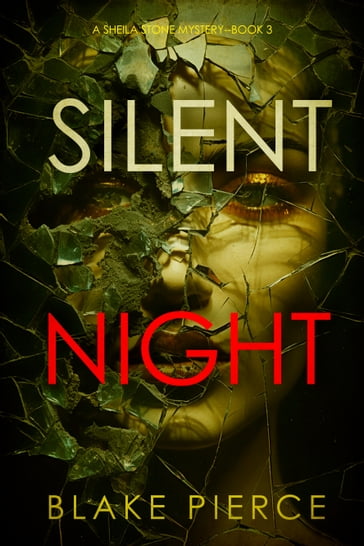 Silent Night (A Sheila Stone Suspense ThrillerBook Three) - Blake Pierce