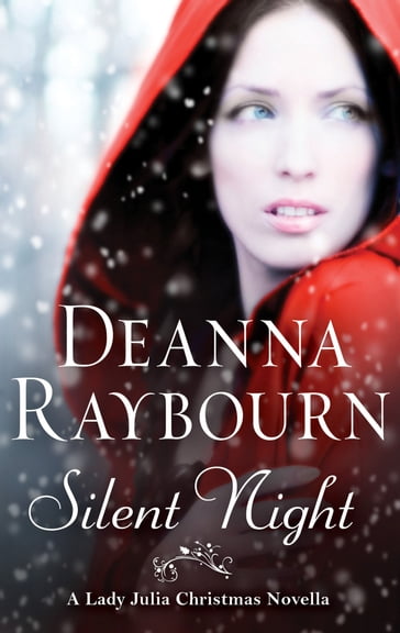 Silent Night: A Lady Julia Christmas Novella (A Lady Julia Grey Novel, Book 6) - Deanna Raybourn