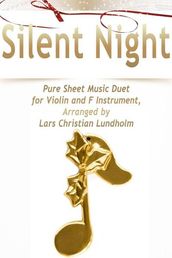 Silent Night Pure Sheet Music Duet for Violin and F Instrument, Arranged by Lars Christian Lundholm