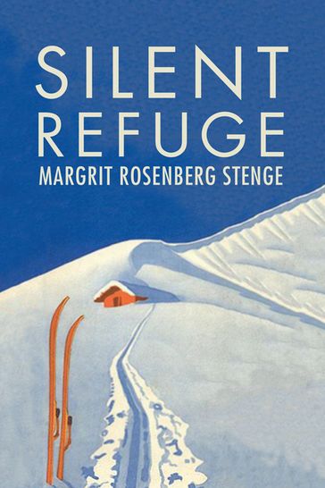Silent Refuge - Margrit Rosenberg Stenge