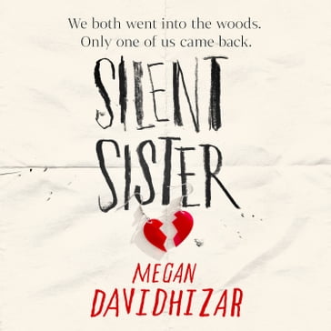Silent Sister: With incredible twists and an unputdownable story, Silent Sister is the gripping YA thriller of the year. - Megan Davidhizar