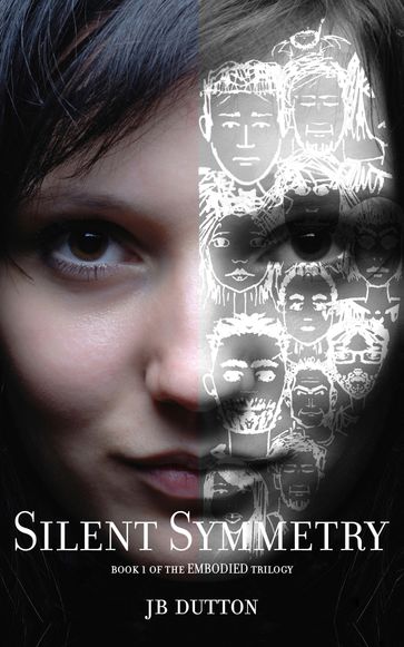 Silent Symmetry (The Embodied trilogy) - JB Dutton