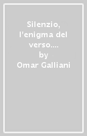 Silenzio, l enigma del verso. Il «Cristo di spalle» di Omar Galliani in dialogo con l «Ecce homo» di Antonello da Messina