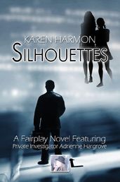 Silhouettes: A Fairplay Novel Featuring Private Investigator Adrienne Hargrove