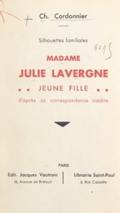 Silhouettes familiales : Madame Julie Lavergne jeune fille