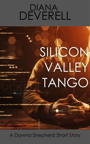 Silicon Valley Tango: A Dawna Shepherd Short Story - Diana Deverell