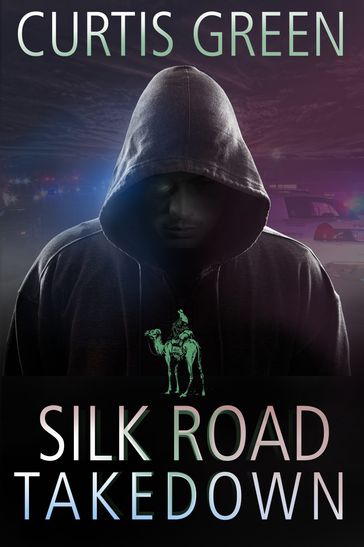 Silk Road Takedown - Curtis Green - David Farland - Diann Thornley Read