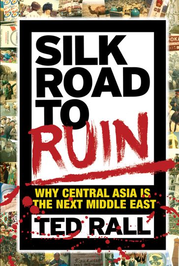 Silk Road to Ruin - Ted Rall