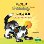Silly Kitty and the Sunny Day (Filou le chat et la journée ensoleillée) Bilingual Eng/Fre