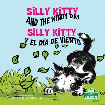 Silly Kitty y el día de viento (Silly Kitty and the Windy Day) Bilingual - Nicola Lopetz