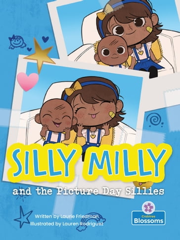 Silly Milly and the Picture Day Sillies - Laurie Friedman - Lauren Rodriguez